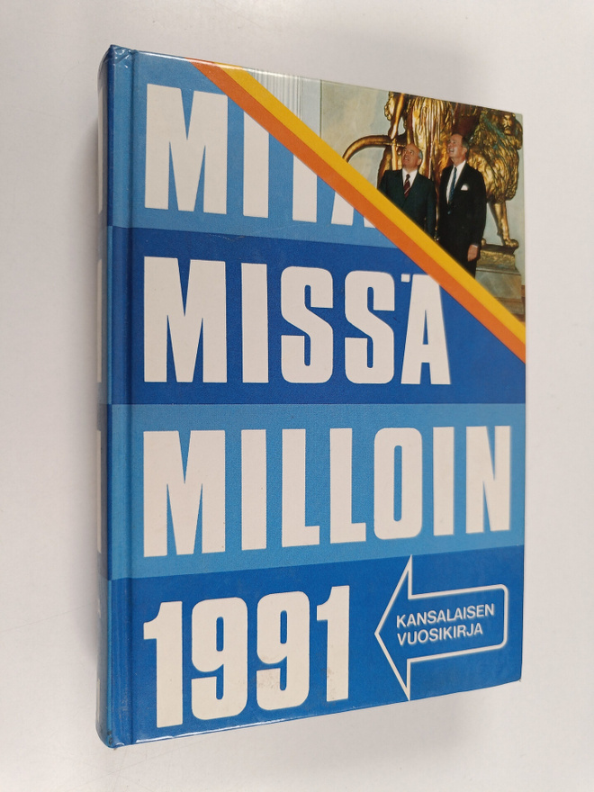 Mitä missä milloin 1991 : kansalaisen vuosikirja