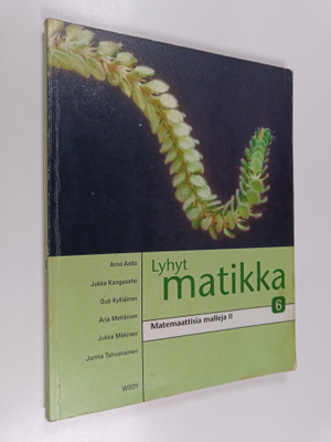 Lyhyt matikka 6 : Matemaattisia malleja 2