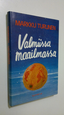 Markku Turunen : Valmiissa maailmassa