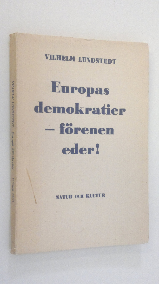 Vilhelm Lundstedt : Europas demokratier förenen eder!