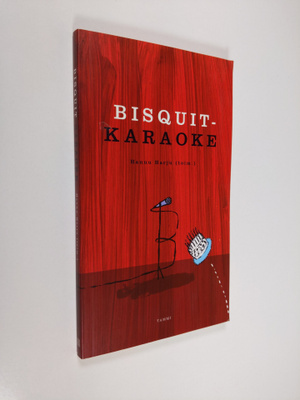 Hannu Harju : Bisquit-karaoke : kirjoituksia Bisquitista ...