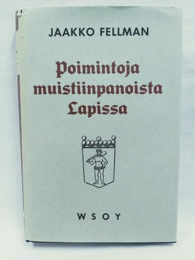 Poimintoja muistiinpanoista Lapissa - Jaakko Fellman (sid.)