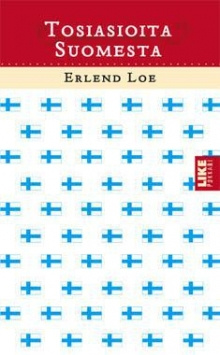 Erlend Loe - Tosiasioita Suomesta
