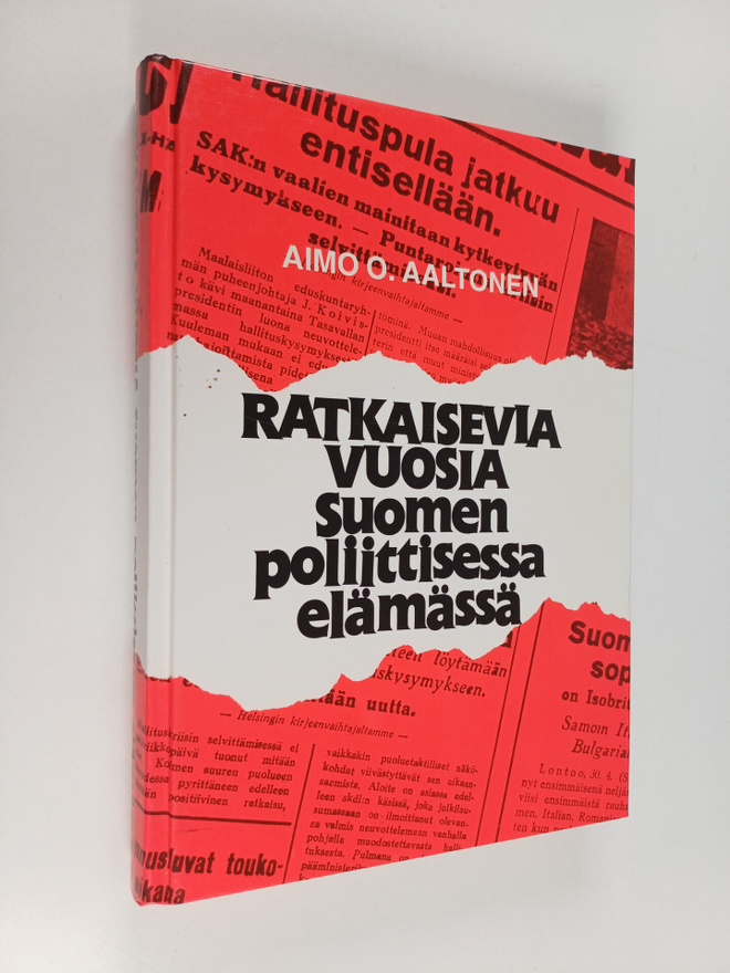 Aimo O. Aaltonen : Ratkaisevia vuosia Suomen poliittisess...