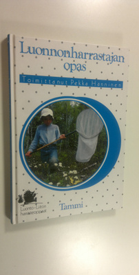 Pekka (toim.) Hänninen : Luonnonharrastajan opas