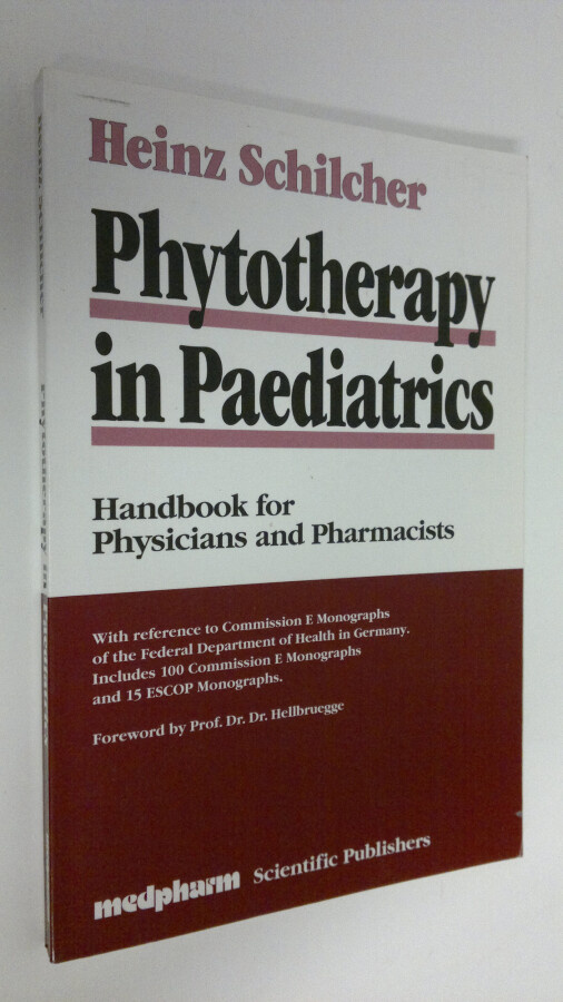 Heinz Schilcher : Phytotherapy in paediatrics : handbook ...