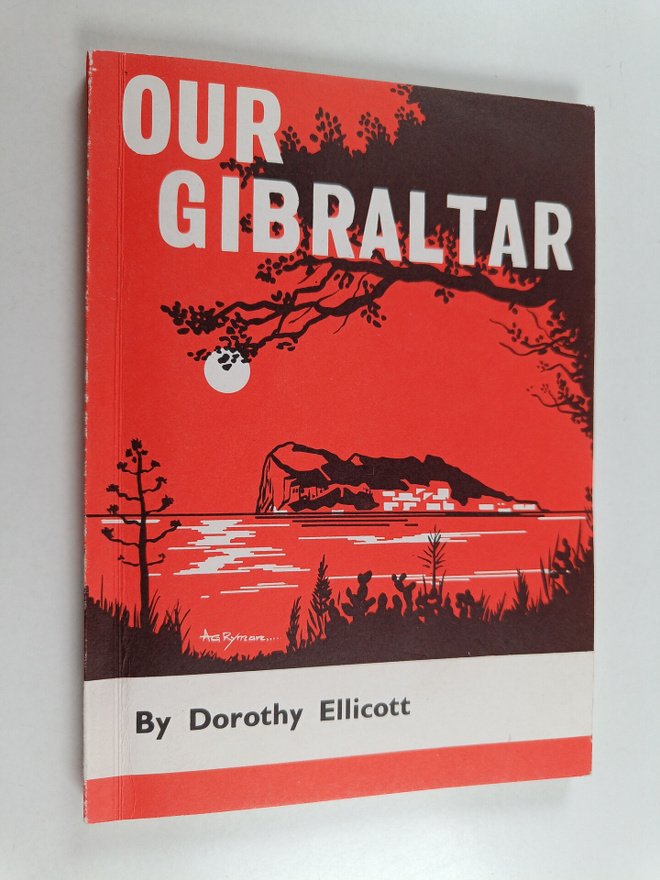 Dorothy Ellicott : Our Gibraltar - a short history of the...