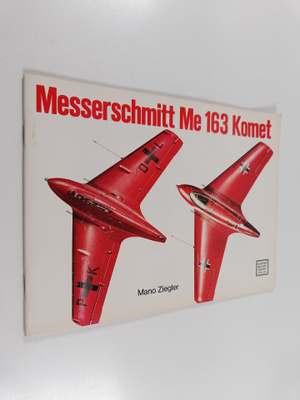 Mano Ziegler : Messerschmitt Me 163 Komet
