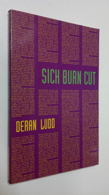 Deran Ludd : Sick burn cut : (at last, the appearance of ...