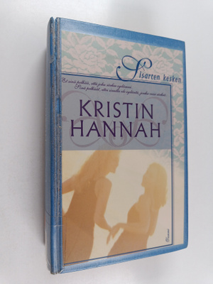 Kristin Hannah : Sisarten kesken