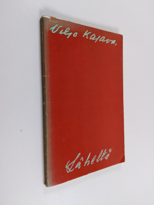 Viljo Kajava : Läheltä : runoja