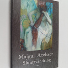 Majgull Axelsson : Slumpvandring - pikkukuva 1