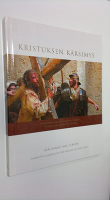 Kristuksen kärsimys : valokuvia elokuvasta the passion of...