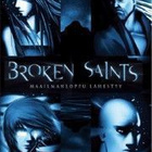BROKEN SAINTS - MAAILMANLOPPU LÄHESTYY (55 465) UUSI -FI- DV - pikkukuva 1
