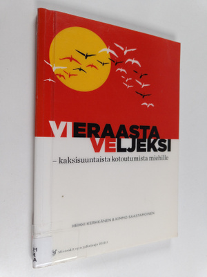 Kimmo Saastamoinen ym. : Vieraasta Veljeksi