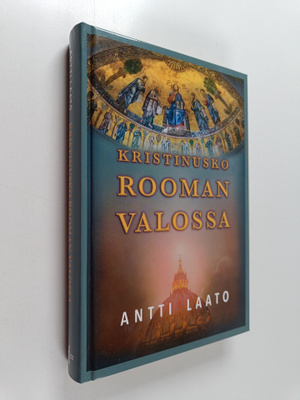Antti Laato : Kristinusko Rooman valossa
