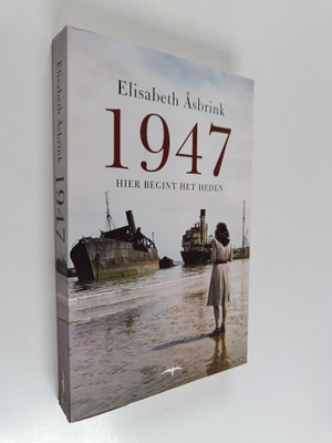 Elisabeth Åsbrink : 1947 - hier begint het heden