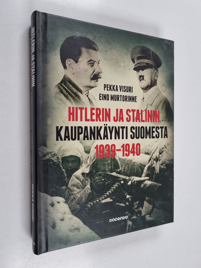 Pekka Visuri ym. : Hitlerin ja Stalinin kaupankäynti Suom...