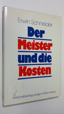 Erwin Schneider : Der Meister und die Kosten