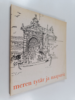 Jouni Lompolo : Meren tytär ja naapurit : Tuokiokuvia Hel...