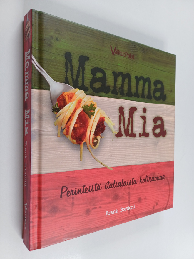 Frank Bordoni : Mamma mia : perinteistä italialaista koti...