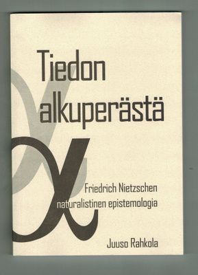 Tiedon alkuperästä - Friedrich Nietzschen naturalistinen ...