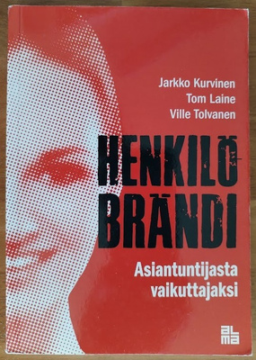 Henkilöbrändi - Asiantuntijasta vaikuttajaksi