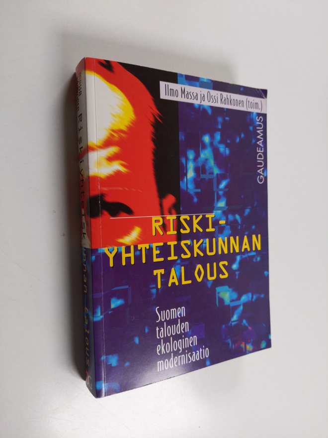 Ilmo Massa ym. : Riskiyhteiskunnan talous : Suomen taloud...
