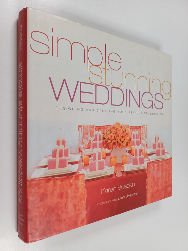 Karen Bussen : Simple Stunning Weddings : Designing and C...