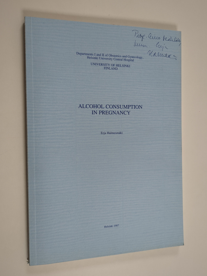 Erja Halmesmäki : Alcohol consumption in pregnancy (signe...