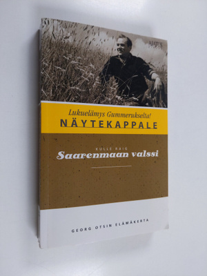 Kulle Raig : Saarenmaan valssi : Georg Otsin elämäkerta