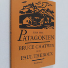 Bruce Chatwin : Åter till Patagonien - pikkukuva 1