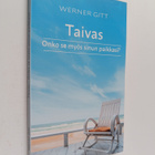 Werner Gitt : Taivas : onko se myös sinun paikkasi - pikkukuva 1