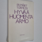 Erzsebet Turmezei : Hyvää huomenta, armo : runoja - pikkukuva 1