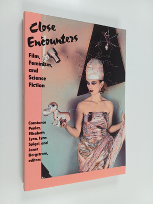Close encounters : film, feminism, and science fiction