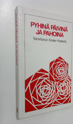 Krister (toim.) Koskela : Pyhinä päivinä ja pahoina