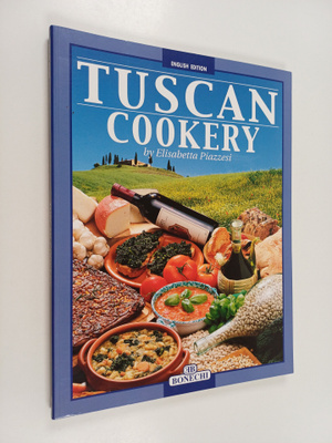 Elisabetta Piazzesi : Tuscan Cookery