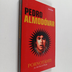Pedro Almodovar : Pornotähti ja muita juttuja - pikkukuva 1