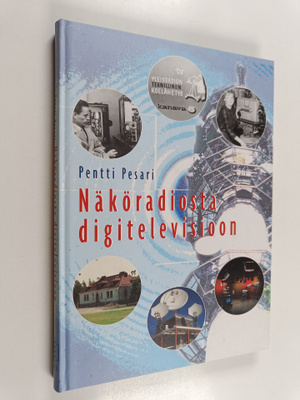 Pentti Pesari : Näköradiosta digitelevisioon (signeerattu...