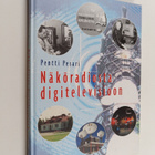 Pentti Pesari : Näköradiosta digitelevisioon (signeerattu... - pikkukuva 1