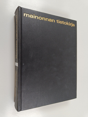 Mainonnan tietokirja : Käsikirja käytännön mainosmiehille...