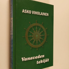 Asko Viholainen : Vanavedentekijät (tekijän omiste, signe... - pikkukuva 1