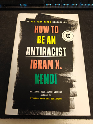 Kendi, Ibram X. - How to be an antiracist