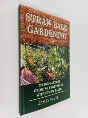 James Paris : Straw Bale Gardening - No-dig Gardens Growi...