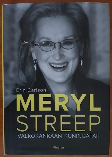 Erin Carlson: Meryl Streep - Valkokankaan kuningatar