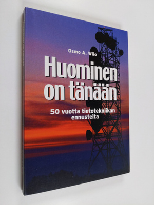 Osmo A. Wiio : Huominen on tänään