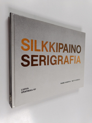Raimo Kanerva : Silkkipaino Serigrafia