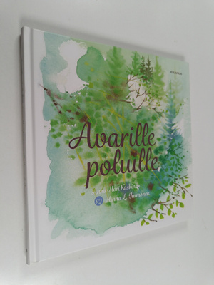 Anna-Mari Kaskinen : Avarille poluille