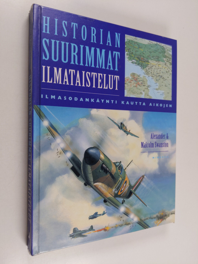 Alexander Swanston : Historian suurimmat ilmataistelut : ...