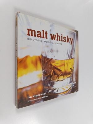 Ian Wisniewski : Malt whisky : Discovery, Exploring, Enjo...